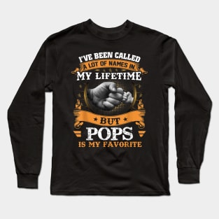 I've Been Called Lot Of Name But Pops Is My Favorite Long Sleeve T-Shirt